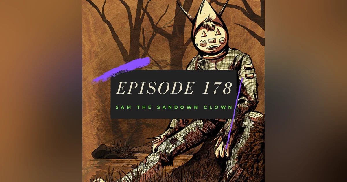 Ep. 178: Sam the Sandown Clown