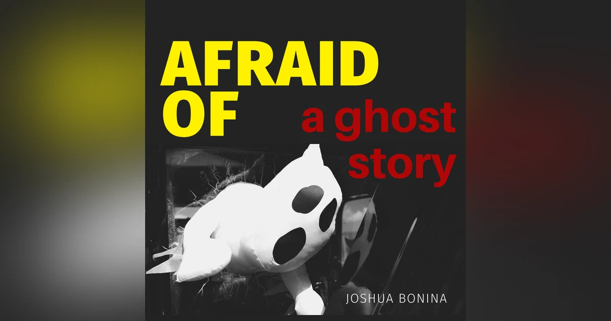 Afraid of A Ghost Story