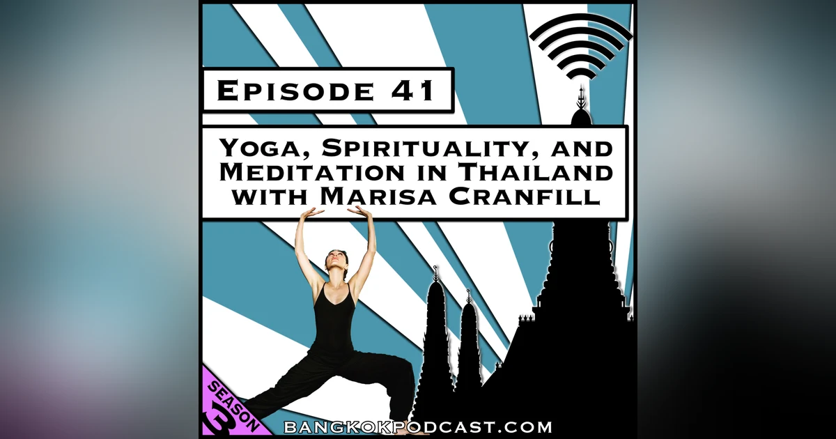 Yoga, Spirituality, and Meditation in Thailand with Marisa Cranfill [Season 3, Episode 41]