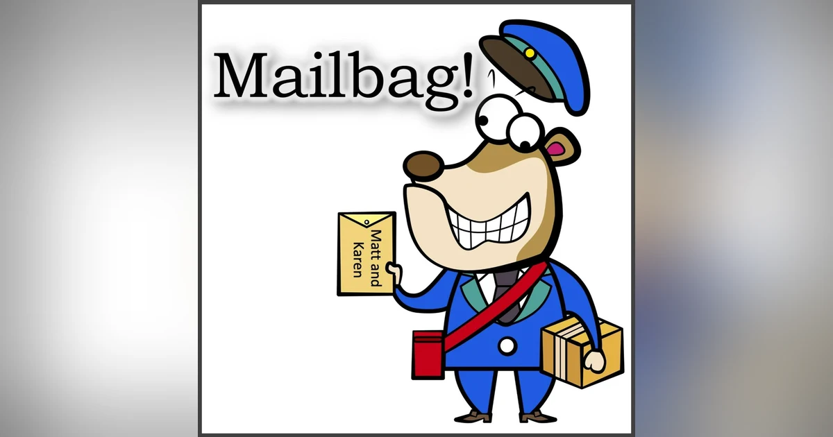 #44: Mailbag!