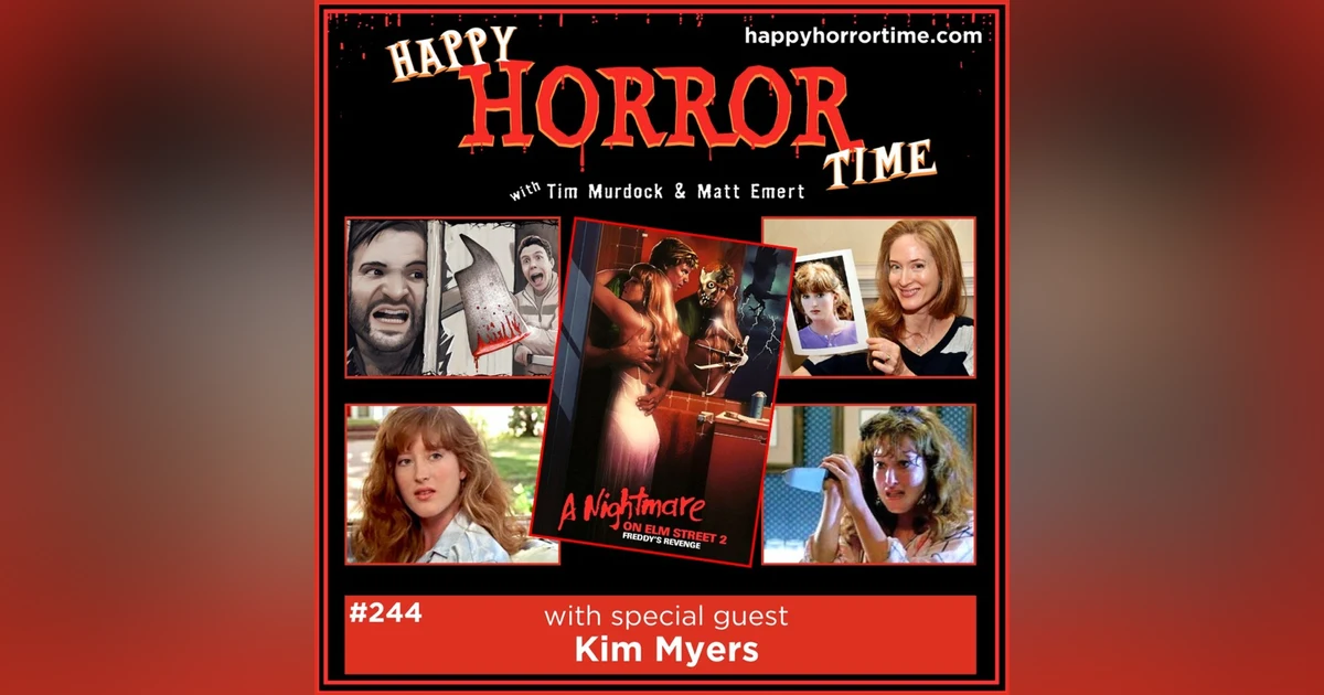 Ep 244: Interview w/Kim Myers from “ANOES 2: Freddy’s Revenge”