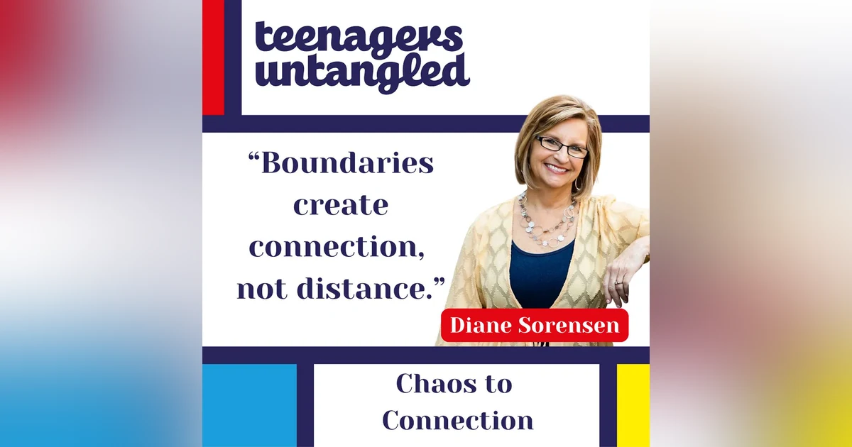 Stop Yelling at Your Teen: Calm Parenting and Boundaries with Diane Sorensen