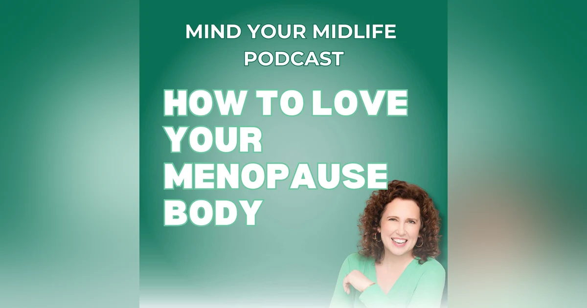 82. How to Love Your Menopause Body (Without Giving Up on Your Health)