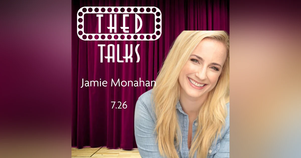 7.26 A Conversation with Jamie Monahan