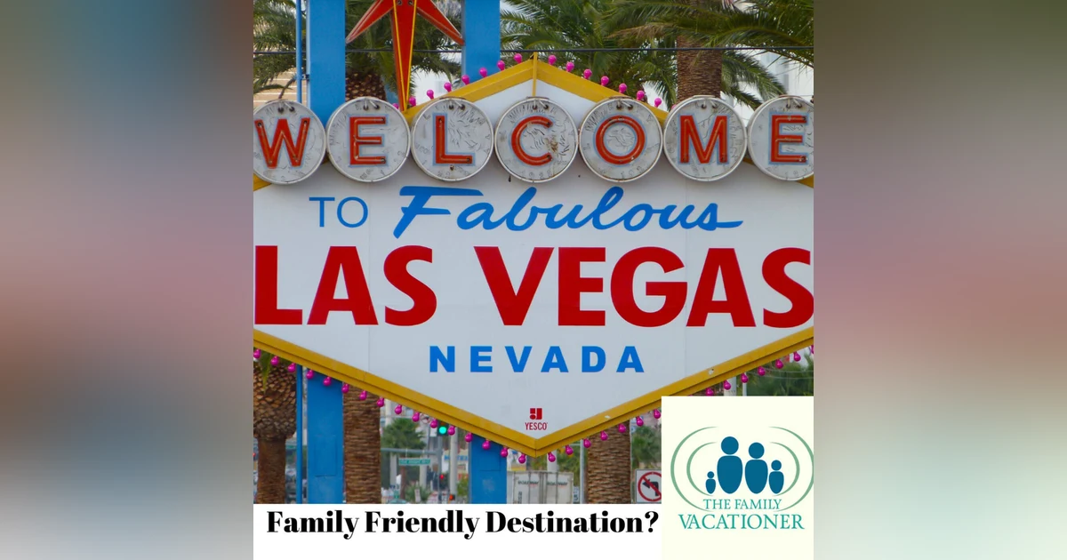 Las Vegas with Kids | Is It a Family-Friendly Destination?