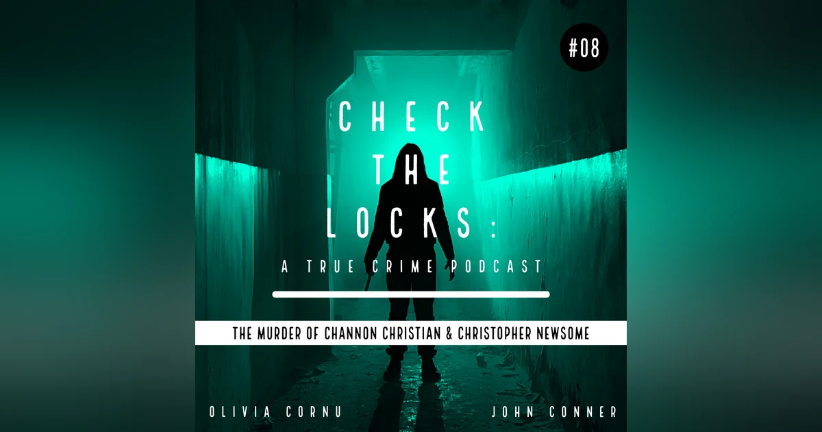 Episode 08: The Murder of Channon Christian and Christopher Newsome