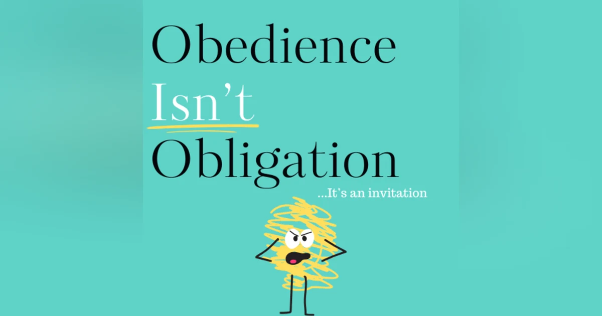 Obedience Isn't Obligation