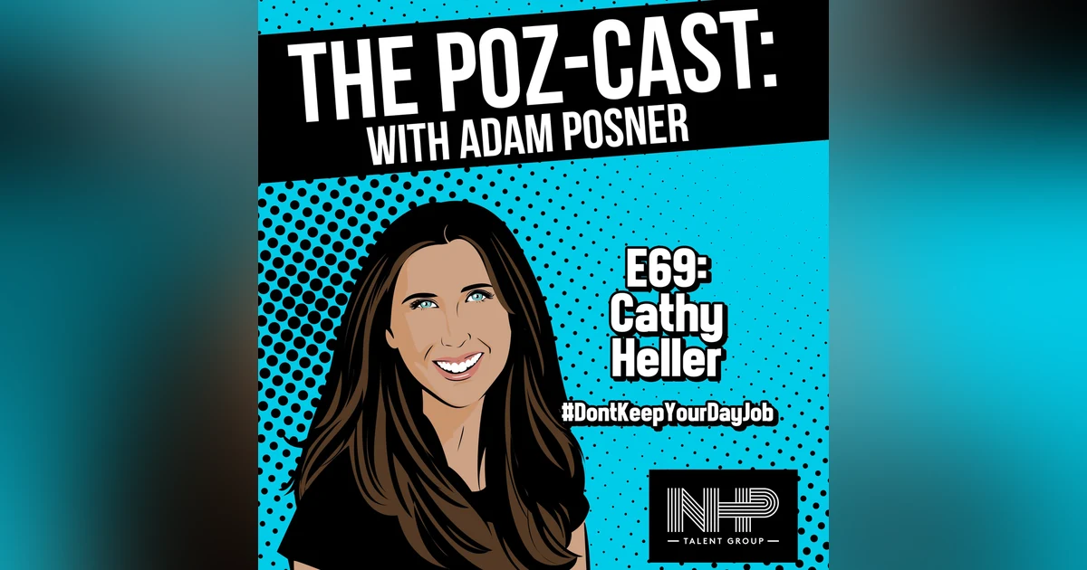 BEST OF #thePOZcast: E69 Cathy Heller: #dontkeepyourdayjob Host: Entrepreneurship & Inspiration