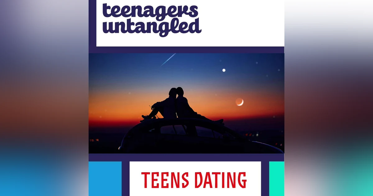 Teen dating. Talking about relationships or 'help, my son's come home with a hickey!'