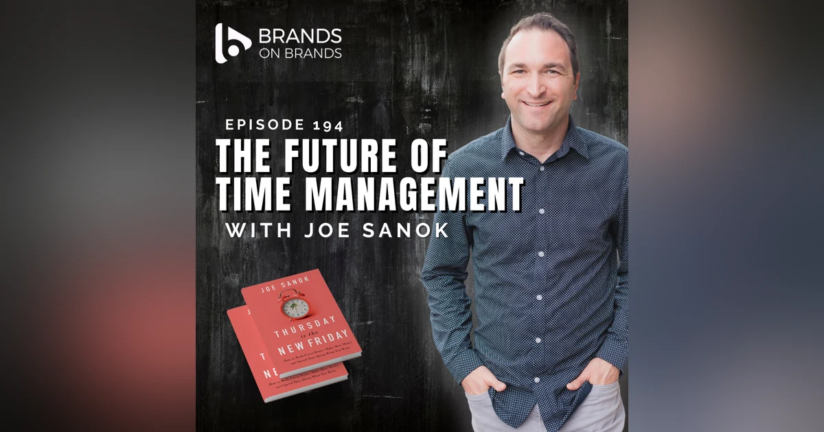The Future of Time Management with Joe Sanok | Ep. 194
