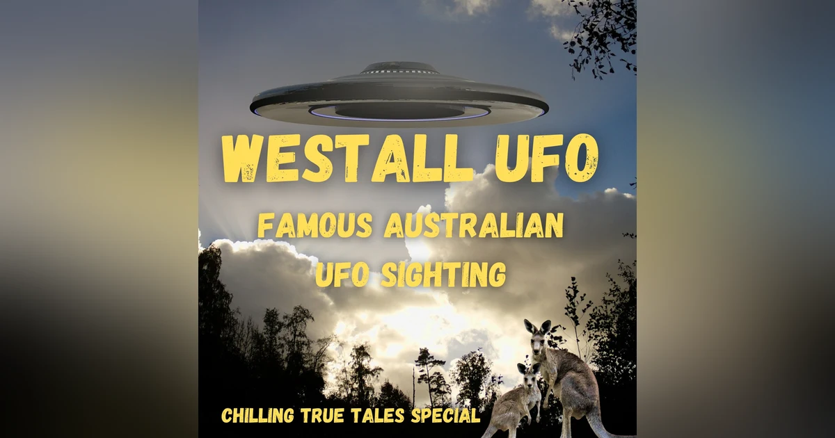 Chilling True Tales Special - The Famous Australian Westall UFO Incident