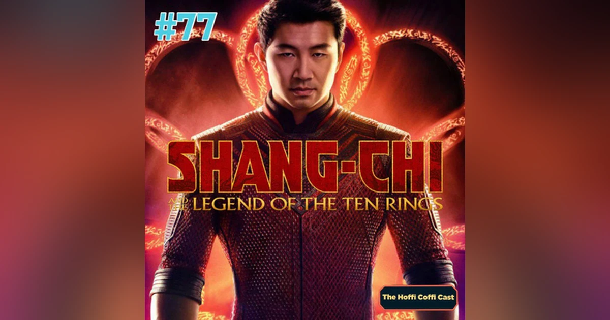 77 - Shang-Chi and the Legend of the Ten Rings (2021)