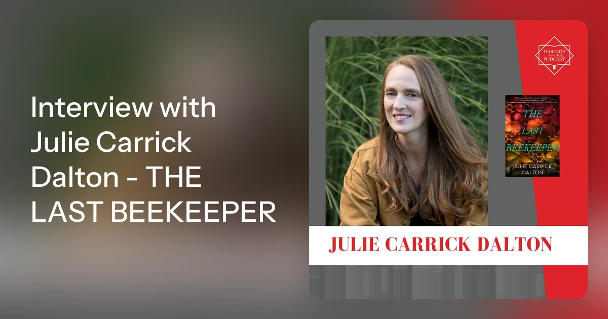 Interview with Julie Carrick Dalton - THE LAST BEEKEEPER
