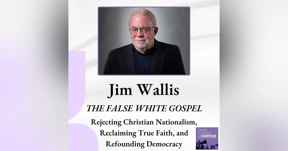 Jim Wallis, THE FALSE WHITE GOSPEL: Rejecting Christian Nationalism, Reclaiming True Faith, and Refounding Democracy