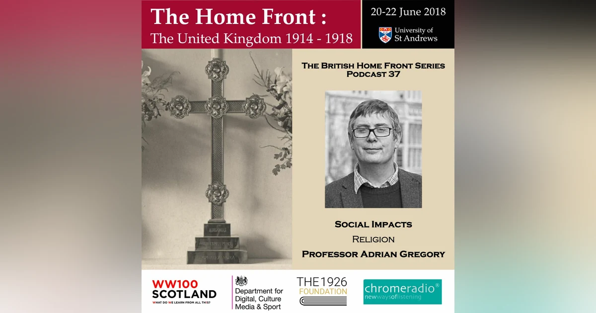 THE BRITISH HOME FRONT 37 | Religion - Adrian Gregory