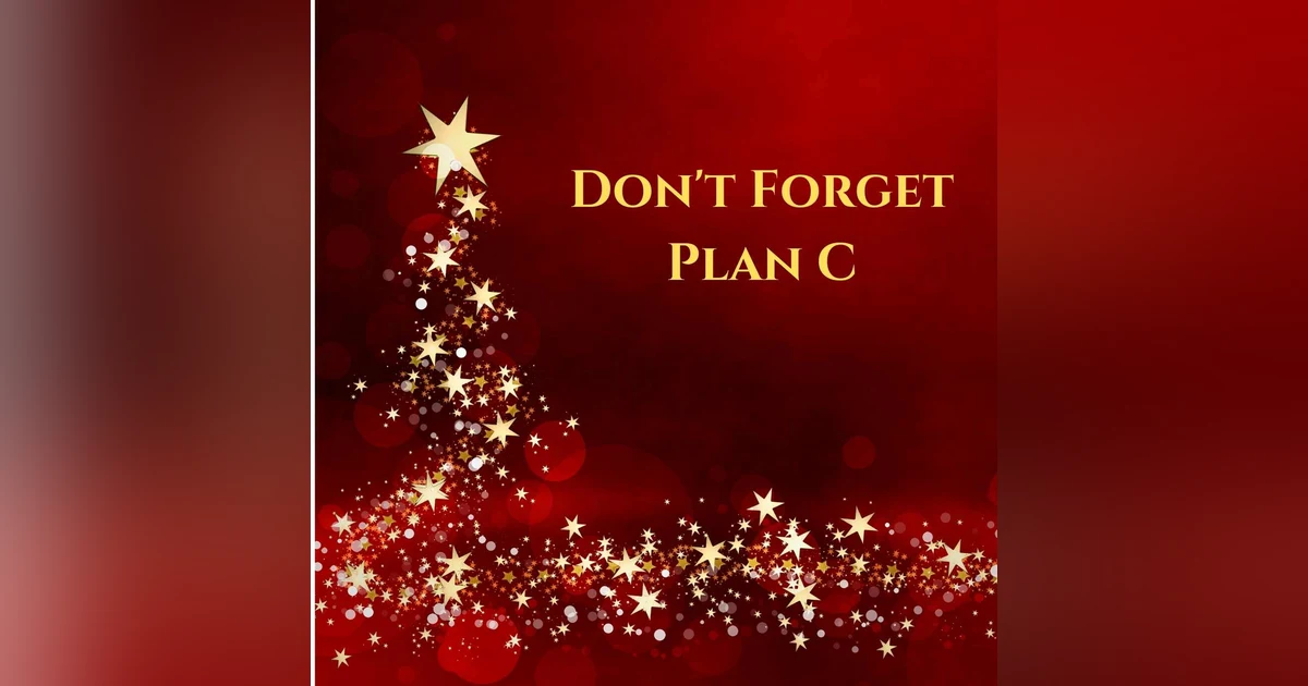 Don't Forget Plan C