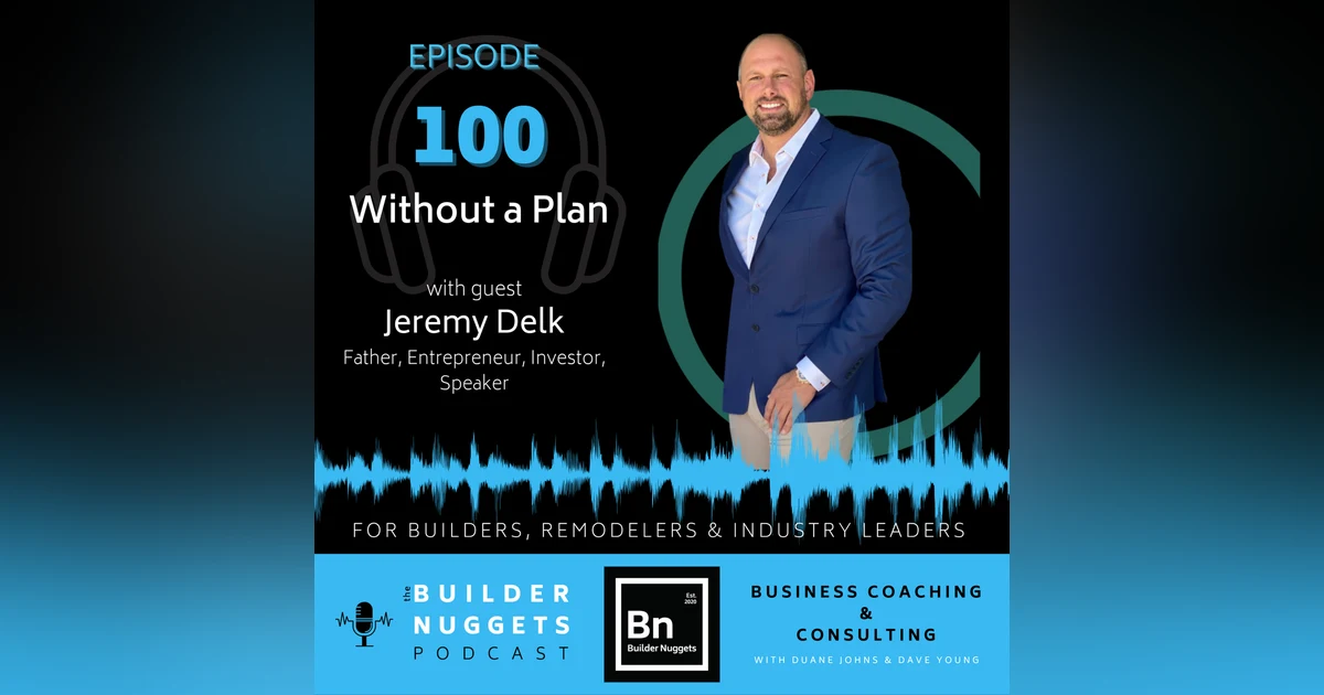 Ep 100: Without a Plan