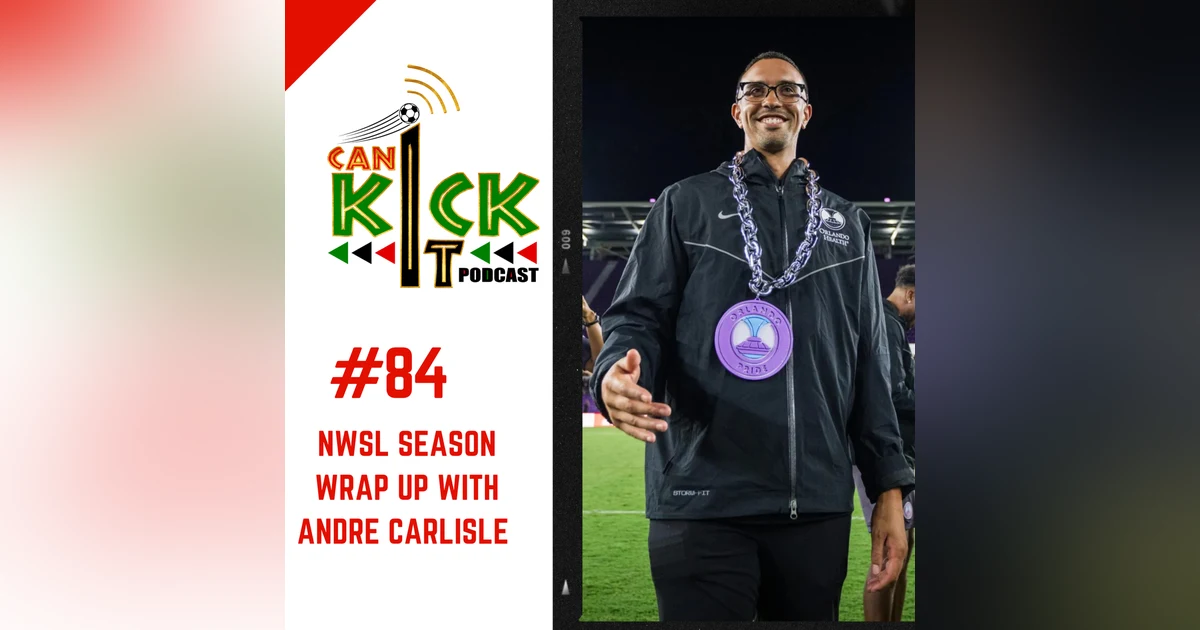 #84 NWSL Season wrap with Andre Carlisle of Diaspora United