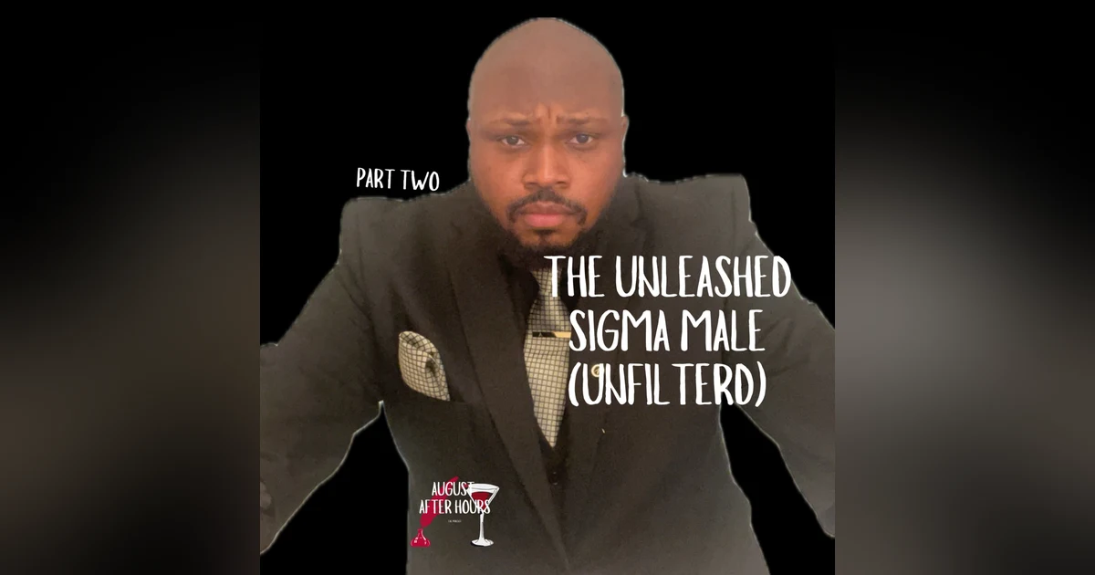 The Other Side Of A Sigma Male: The Unleashed Sigma Male Part Two