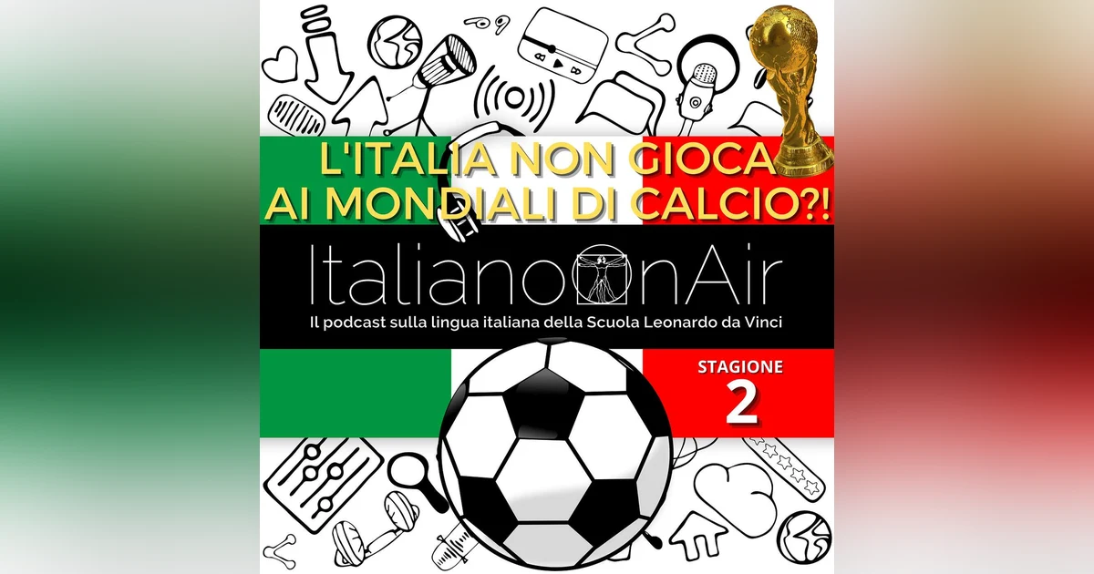 L'Italia non gioca ai mondiali??? - Episodio 9 (stagione 2)