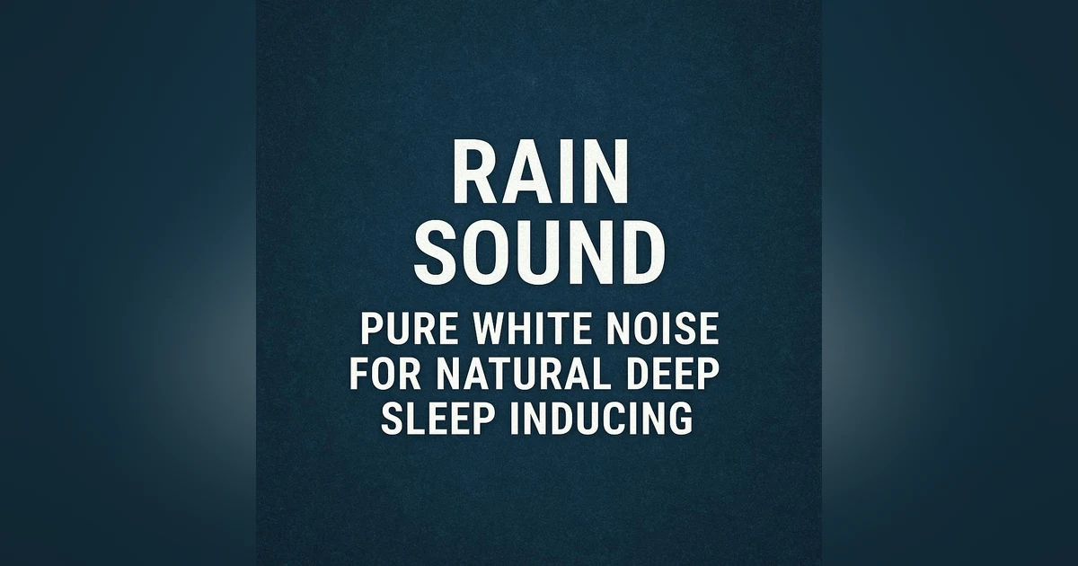 Rain Sound (Pure White Noise for Natural Deep Sleep Inducing)