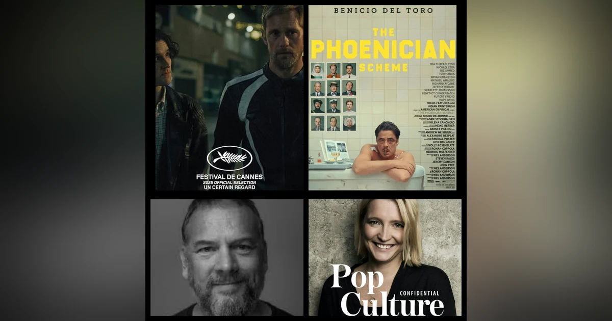 464: Dispatch 4 from Cannes 2025: The Phoenician Scheme, Pillion, Urchin & The Chronology of Water. Guest John Bleasdale, critic & author