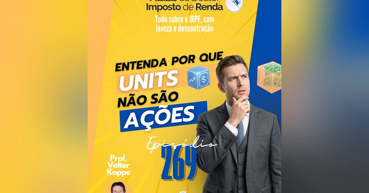 PDIR Ep. 269 – Units não são ações!