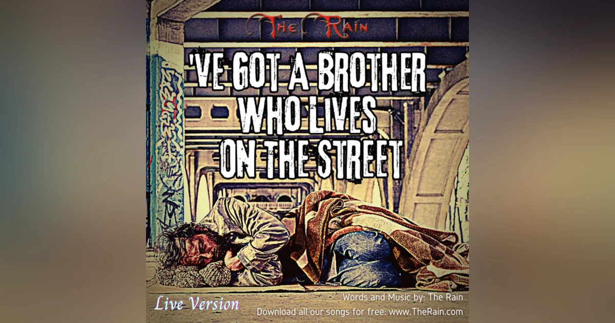 I've Got A Brother Who Lives On The Street