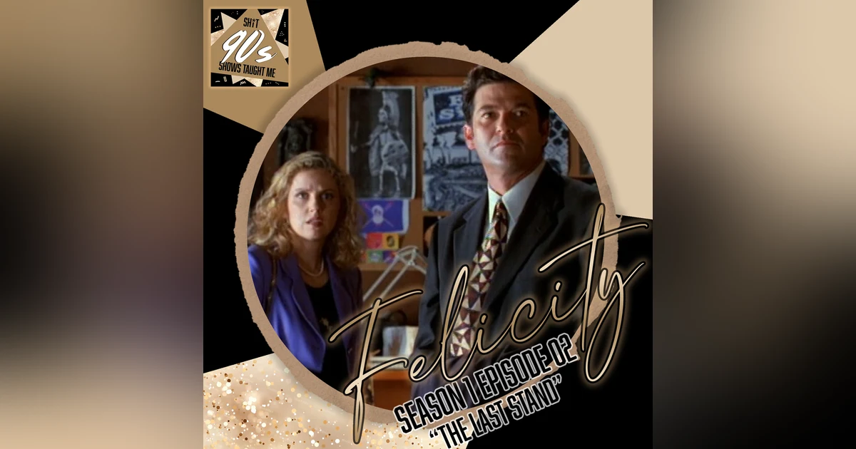 Felicity: Season 1 Episode 2 - The Last Stand