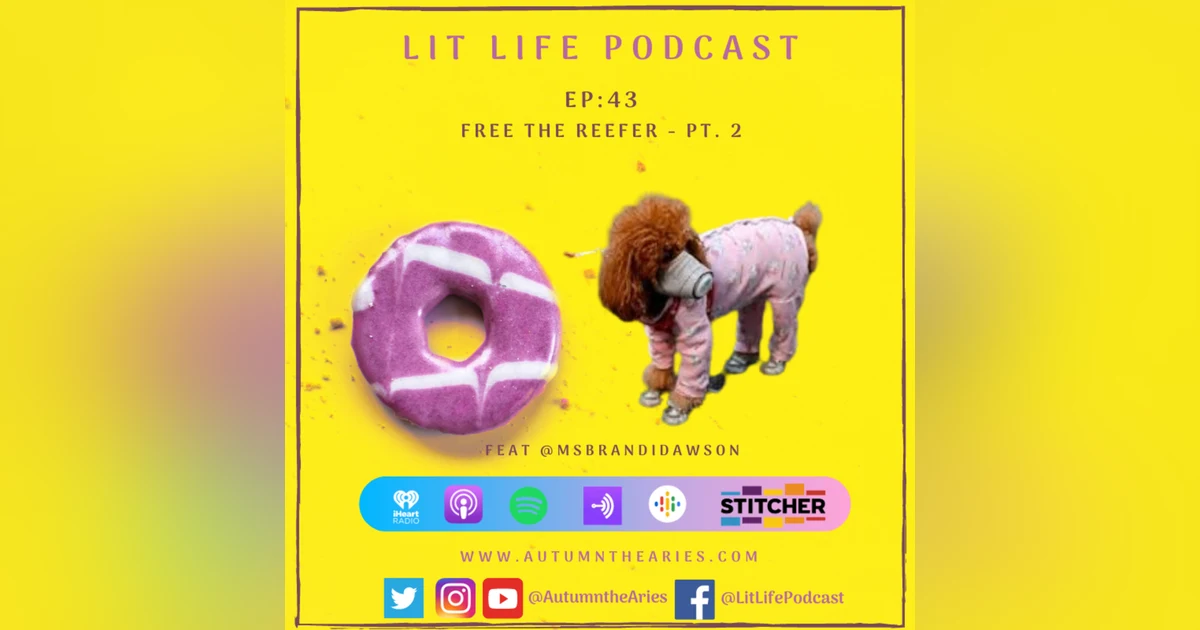 EP 43: Free The Reefer Pt. 2