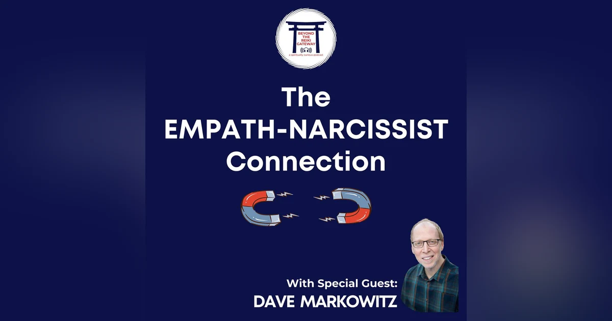 The Empath-Narcissist Connection with Dave Markowitz