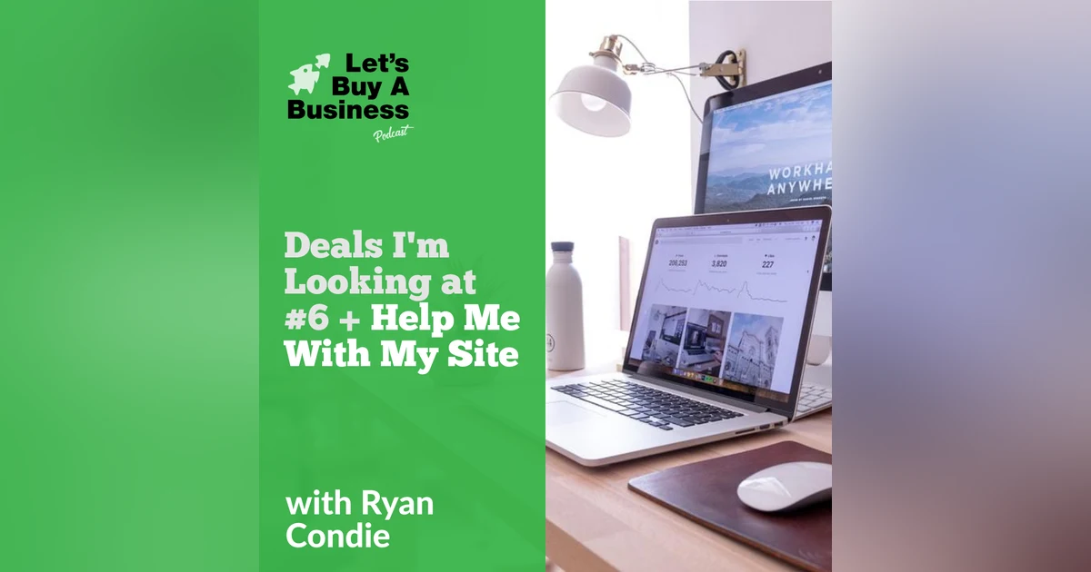 Deals I'm Looking at #6 + Help Me With My Site