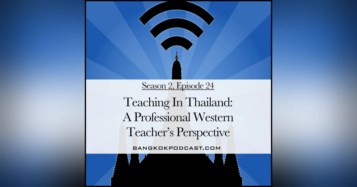 Teaching In Thailand: A Professional Western Teacher’s Perspective (2.24)