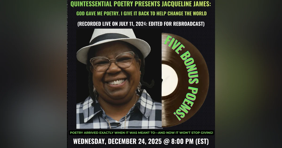 Quintessential Poetry Presents Jacqueline James: God Gave Me Poetry. I Give Back To Help Change The World