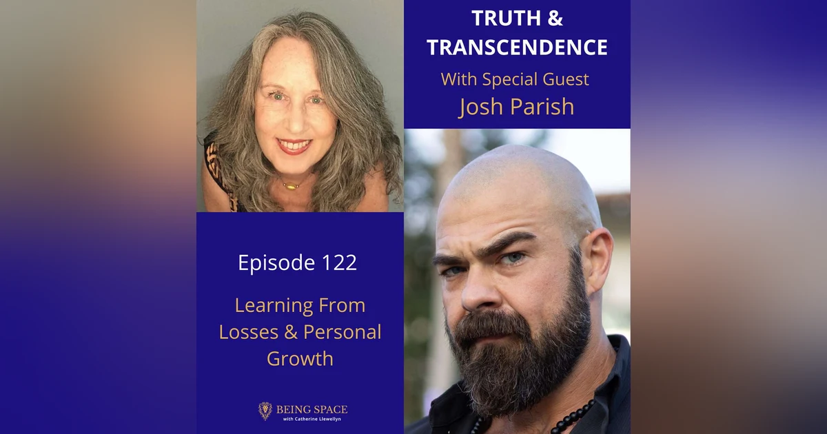 Ep 122: Josh Parish ~ Learning from Losses & Personal Growth