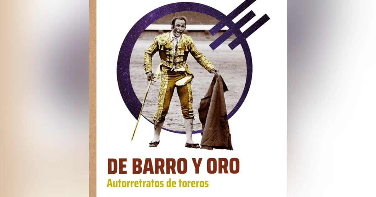 Los Libros: 'De Barro y Oro. Autorretratos de toreros'
