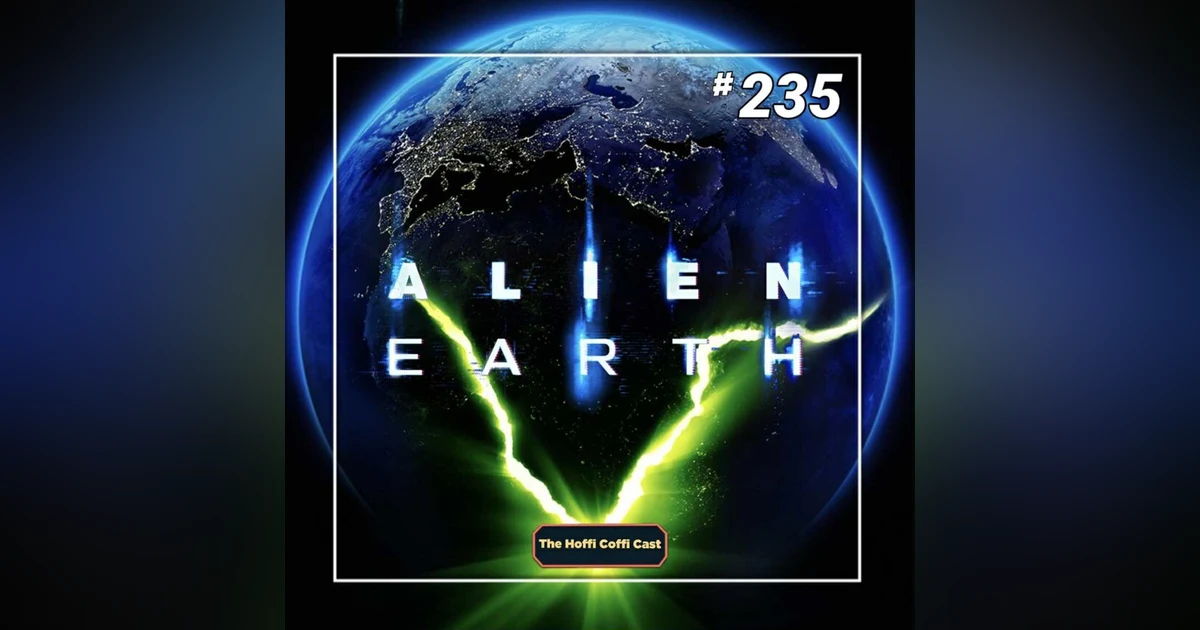 235 - Alien: Earth