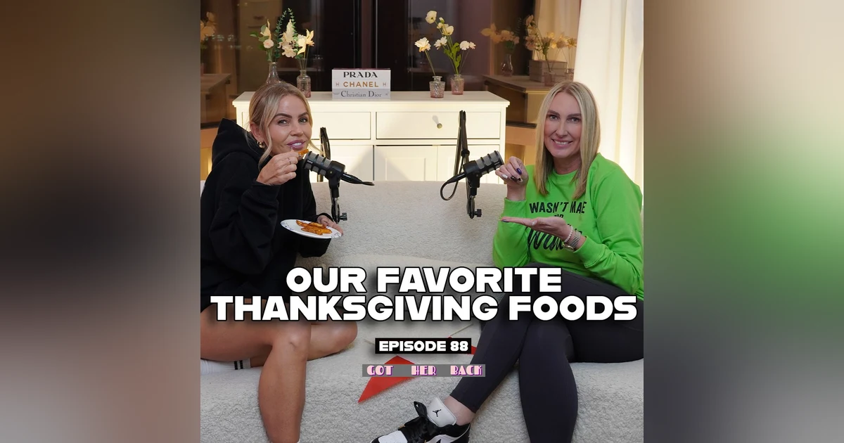 Ep 88: A Got HER Back Thanksgiving