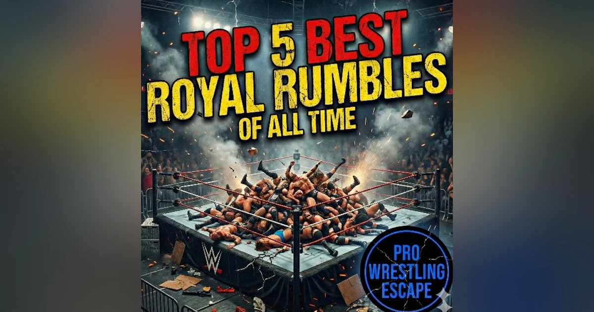 Ranking the Top 5 GREATEST Royal Rumbles of All Time