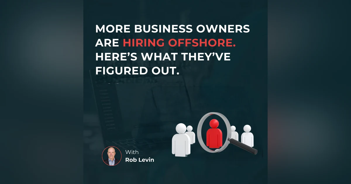 More Business Owners Are Hiring Offshore. Here's What They've Figured Out.