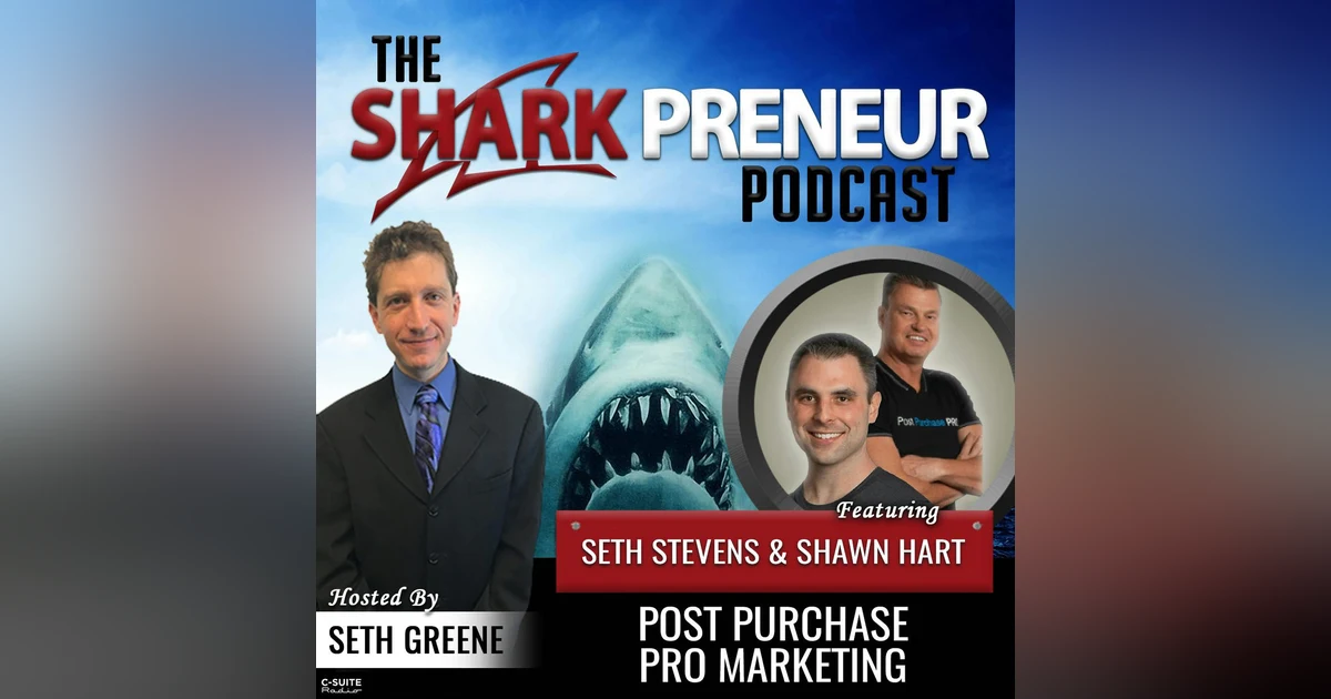 884: Post Purchase Pro Marketing  with Seth Stevens and Shawn Hart