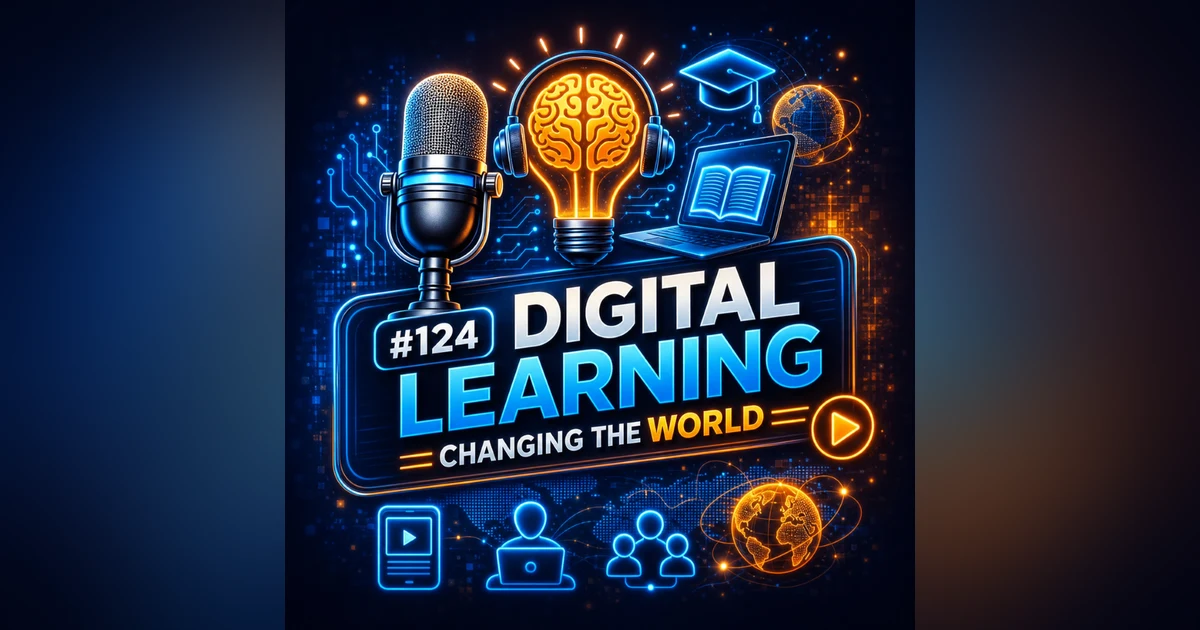 #124 How Digital Learning Is Changing the World