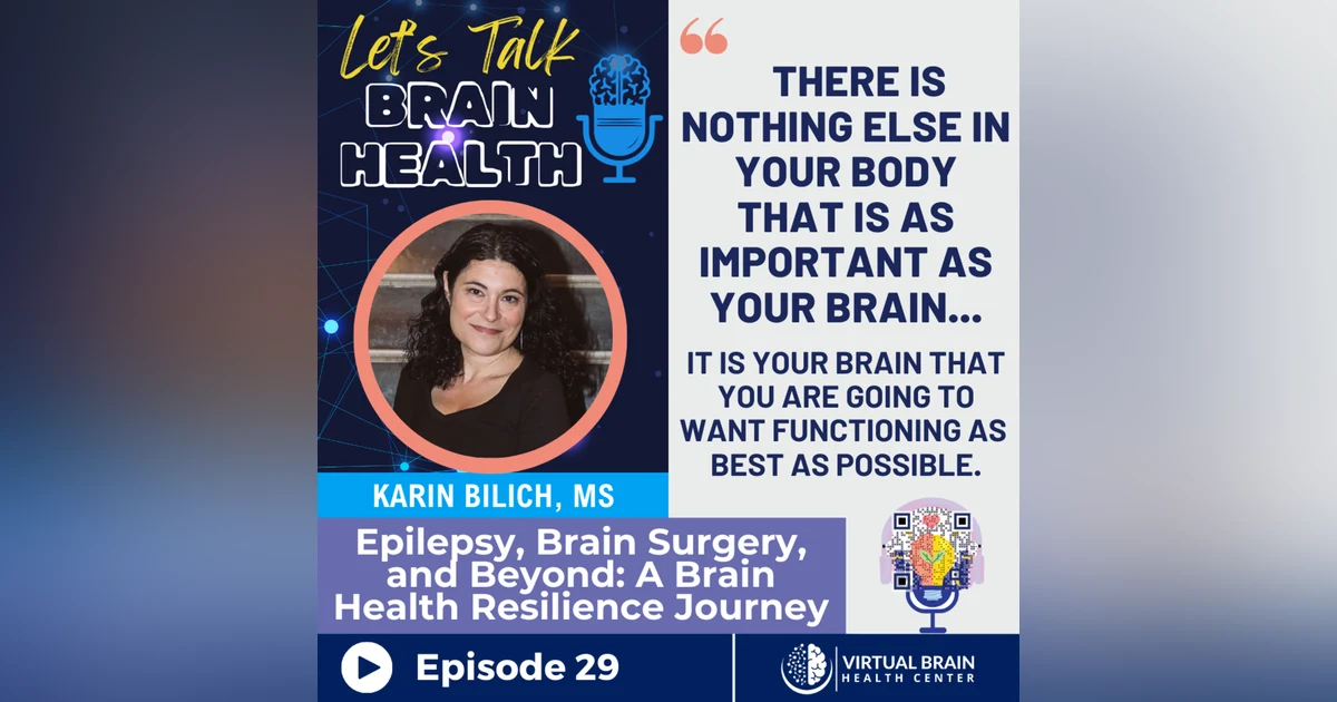 Epilepsy, Brain Surgery, and Beyond: Karin's Brain Health Resilience Journey
