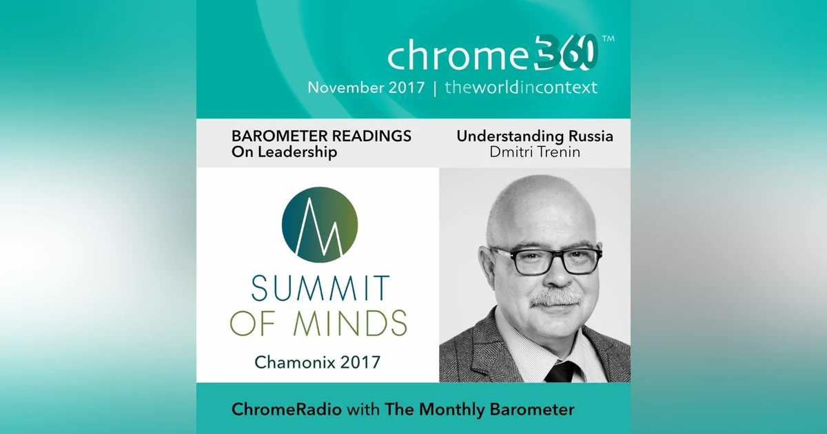 Chrome360 | CHAMONIX - BAROMETER READINGS | Leadership - Understanding Russia | Dmitri Trenin