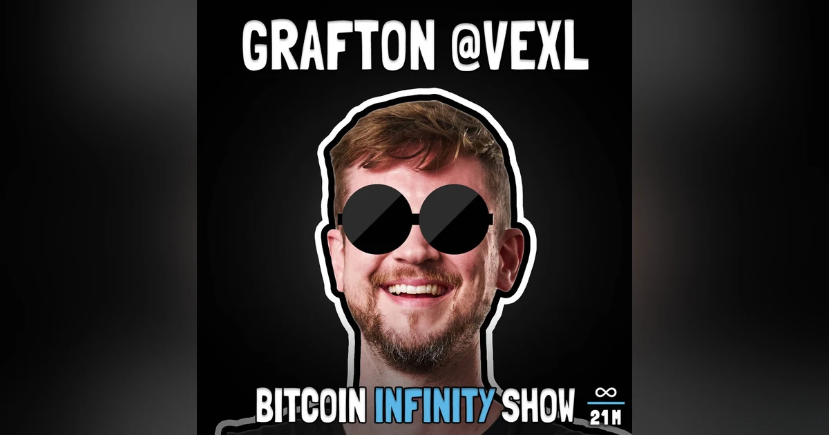 The Power of Peer-to-Peer with Grafton from Vexl - Bitcoin Infinity Show #122