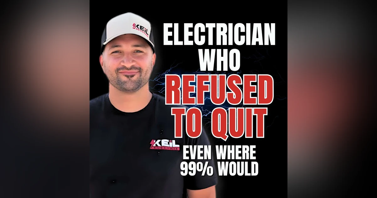 S3 EP06 The Electrician Who Would Not Quit (Even Where 99% Would) with Andy Keil