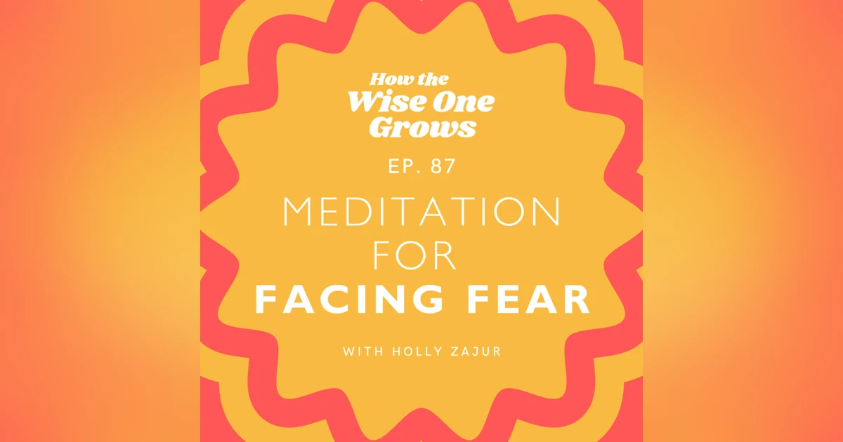 The Other Side of Fear: A Guided Meditation to Facing Fears in the New Year (87)