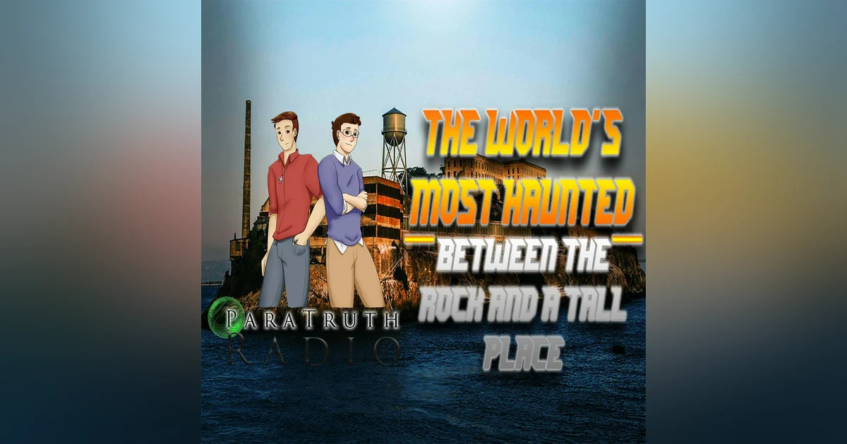 The World's Most Haunted: Stuck Between the Rock and a Tall Place