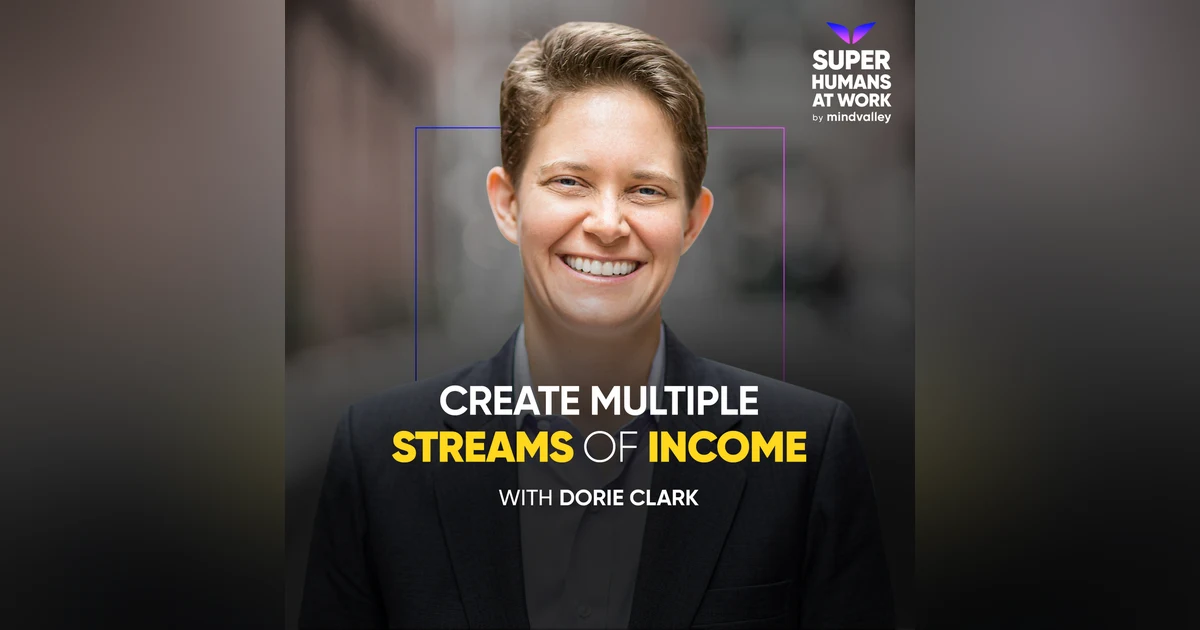 Create Multiple Streams Of Income — Dorie Clark