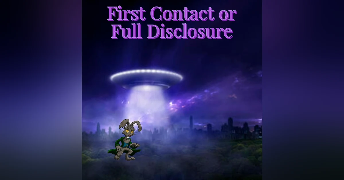 First Contact or Full Disclosure